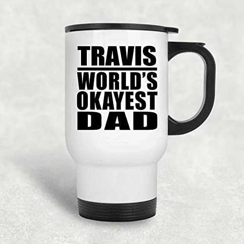 מעצב את Travis World World's Sodess, ספל נסיעות לבן 14oz כוס מבודד מפלדת אל חלד, מתנות ליום הולדת